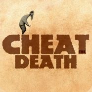 Cheat Death Cheat Death